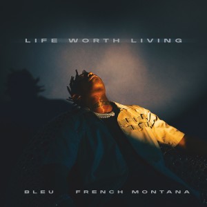 French Montana的專輯Life Worth Living (Explicit)
