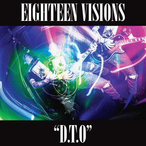 อัลบัม D.T.O. (Explicit) ศิลปิน Eighteen Visions