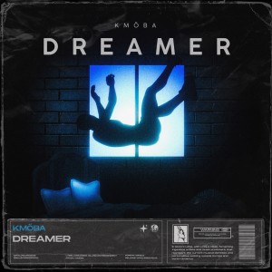 Dengarkan lagu Dreamer nyanyian KMÖBA dengan lirik