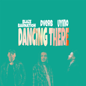 Listen to Dancing There song with lyrics from Blaze Barnation