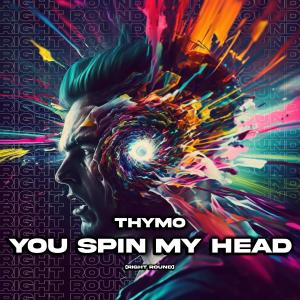 Album You Spin My Head (Right Round) oleh Thymo