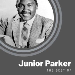 Junior Parker的專輯The Best of Junior Parker