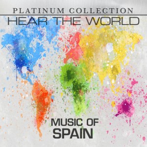 Hear The World: Music Of Spain