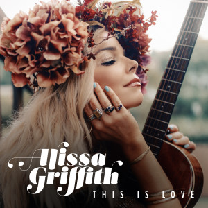 收聽Alissa Griffith的This Is Love歌詞歌曲