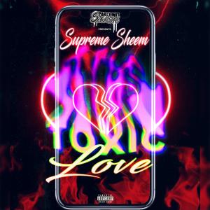 Supreme Sheem的專輯Toxic Love (Explicit)