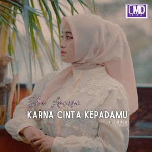 Karna Cinta Kepadamu dari Icha Annisa