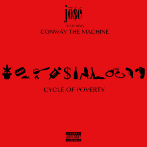 收聽Jose的Cycle of Poverty (feat. Conway the Machine) (Explicit)歌詞歌曲