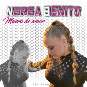 Listen to Muero de Amor song with lyrics from Nerea Benito