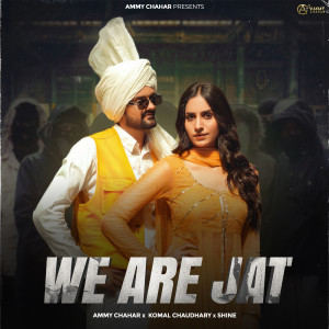 Listen to We Are Jat song with lyrics from Ammy Chahar