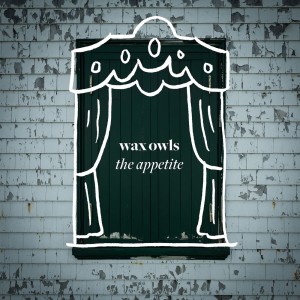 ดาวน์โหลดและฟังเพลง The Appetite พร้อมเนื้อเพลงจาก Wax Owls