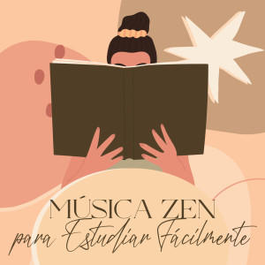 Album Música Zen para Estudiar Fácilmente from Academia de Música para Estudiar Fácilmente