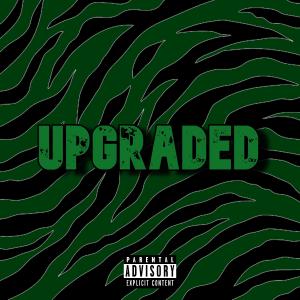 Dengarkan lagu Upgraded (Explicit) nyanyian Dodgin Greatness dengan lirik