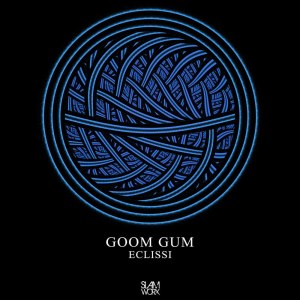 ดาวน์โหลดและฟังเพลง Eclissi พร้อมเนื้อเพลงจาก Goom Gum