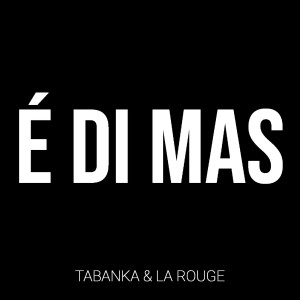 La Rouge的专辑É Di Mas