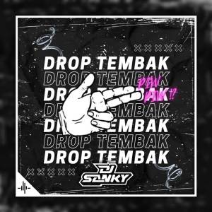 收聽Dj SanKY的DROP TEMBAK PIW PIW歌詞歌曲