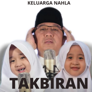 Listen to TAKBIRAN song with lyrics from Keluarga Nahla