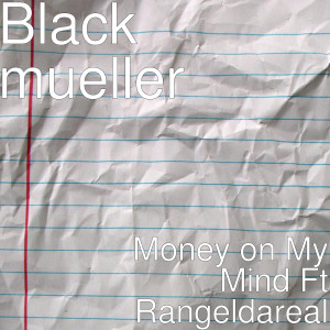收聽Black mueller的Money on My Mind (Explicit)歌詞歌曲