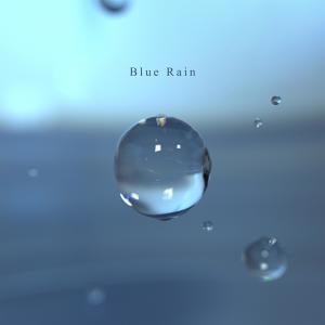ดาวน์โหลดและฟังเพลง Blue Rain พร้อมเนื้อเพลงจาก qman(9.10000)