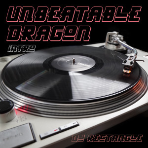 Dengarkan Unbeatable Dragon (Intro) (Explicit) lagu dari DJ Rectangle dengan lirik