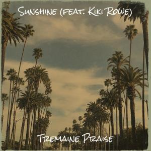 收听Tremaine Praise的Sunshine歌词歌曲