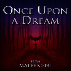 收聽Hollywood Movie Theme Orchestra的Once Upon a Dream (From "Maleficent") [Instrumental Version]歌詞歌曲