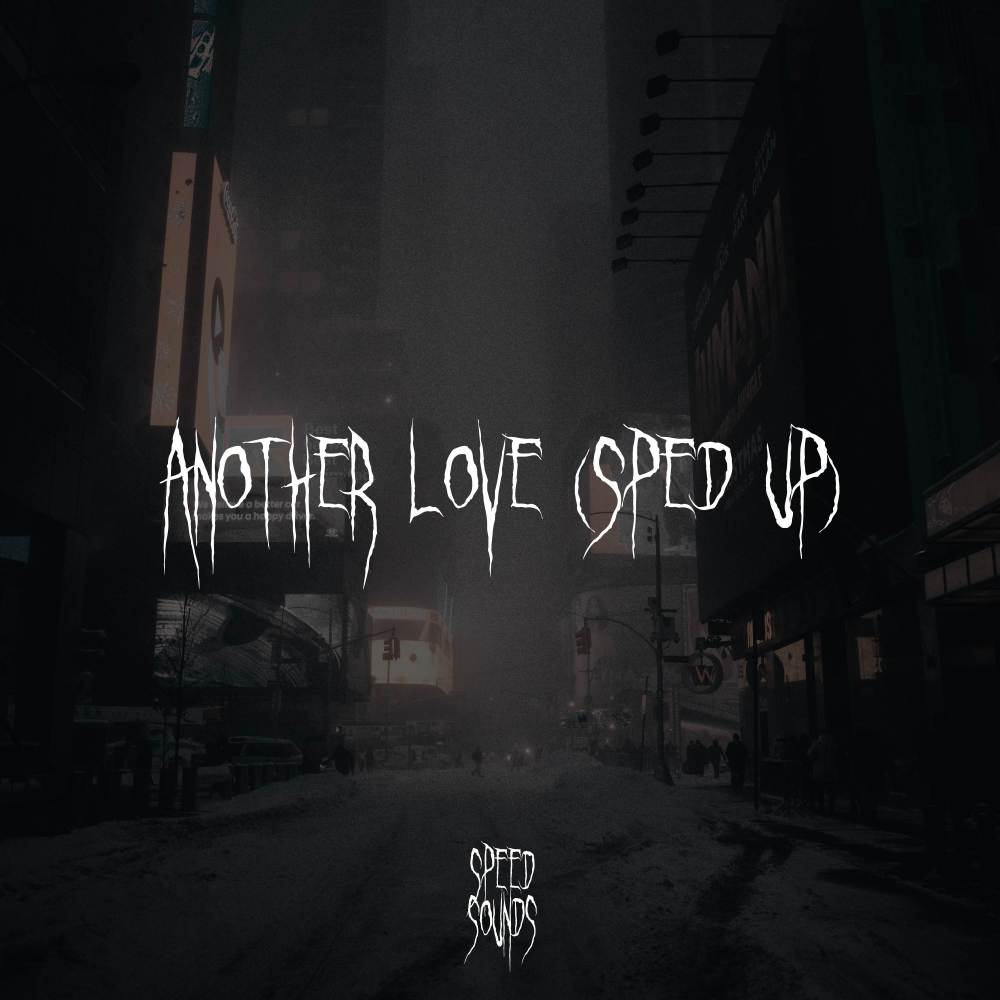 Another Love (Sped Up) (Explicit)