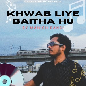 Album Khwab Liye Baitha Hu from Manish Bansi
