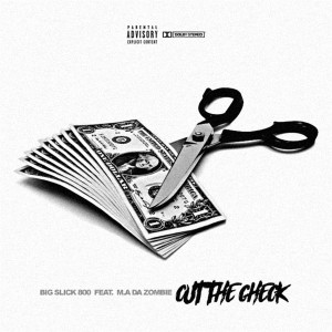 Album Cut the Check (feat. M.a daZombie) (Explicit) from Bigslick800