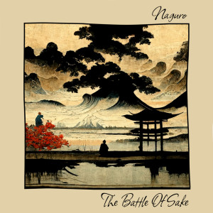 Listen to The Battle Of Sake song with lyrics from Naguro