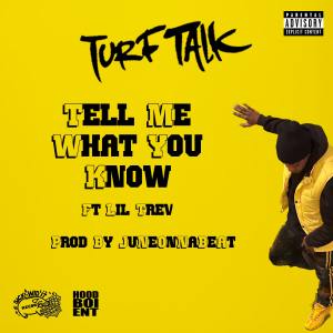 Tell Me What You Know (feat. Lil Trev) (Explicit) dari Turf Talk