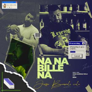 收聽Jassa Barnale Wala的Na Na Bille Na歌詞歌曲