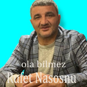 Album Ola Bilmez oleh Rüfet Nasosnu