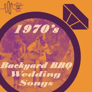 อัลบัม Tie the Knot Tunes Presents: 1970's Backyard Bbq Wedding Songs ศิลปิน Various Artists
