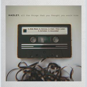 Hadley的專輯All The Things That You Thought You Could Hide