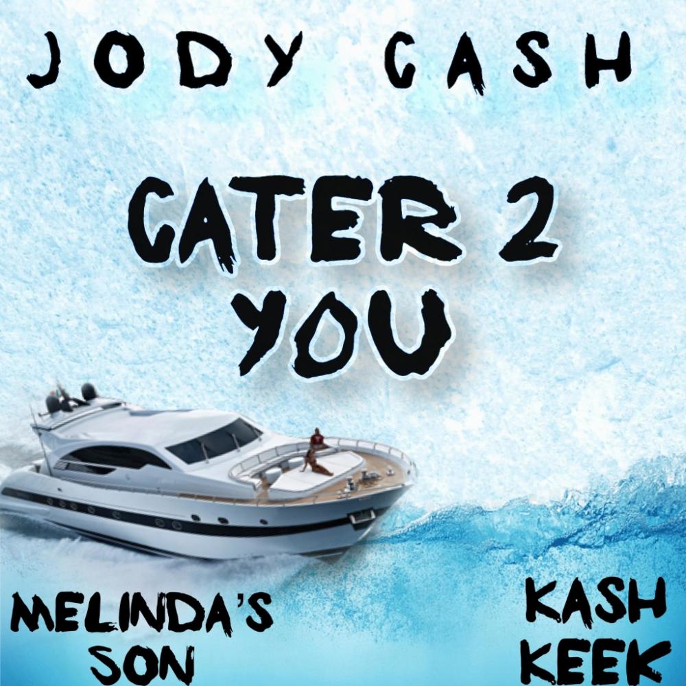 Cater 2 You (feat. Melinda's Son & Kash Keek) (Explicit)