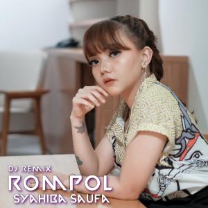 收聽Syahiba Saufa的Rompol (DJ Remix)歌詞歌曲