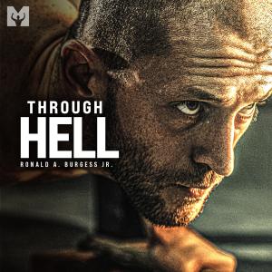 Listen to Through Hell (Motivational Speech) song with lyrics from Motiversity