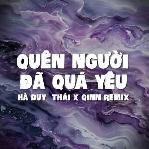Qinn Media的專輯Quên Người Đã Quá Yêu (Qinn Remix)