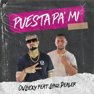 Listen to PUESTA PA' MI song with lyrics from O.v Lucky