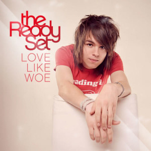 收聽The Ready Set的Love Like Woe (Album Version)歌詞歌曲