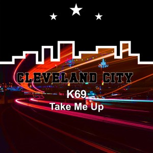 收聽K69的Take Me Up歌詞歌曲