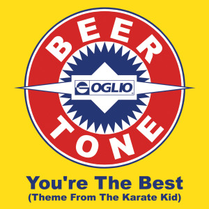 收聽Beer Tone的You're The Best (Theme From The Karate Kid) [Originally Performed by Joe Esposito]歌詞歌曲