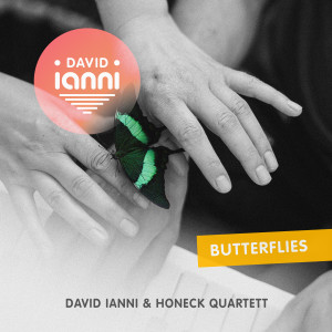 Listen to Butterflies (Piano Quintet Version) song with lyrics from David Ianni