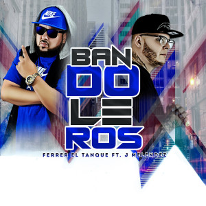 收聽Ferrer el Tanque的Bandoleros歌詞歌曲