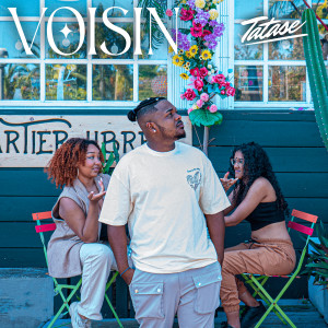 Listen to VOISIN song with lyrics from Tatase