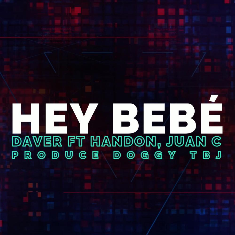 Hey Bebe (feat. Handon & Juan C) (Explicit)
