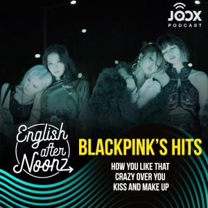 อัลบัม English AfterNoonz: BLACKPINK's Hits ศิลปิน English AfterNoonz [ครูนุ่น Podcast]