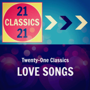 Various Artists的專輯Twenty-One Classics: Love Songs