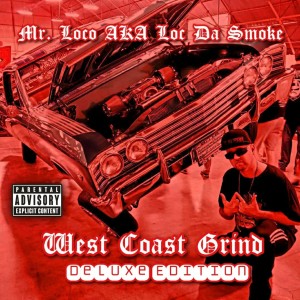 Mr. Loco的专辑West Coast Grind (Deluxe Edition) (Explicit)