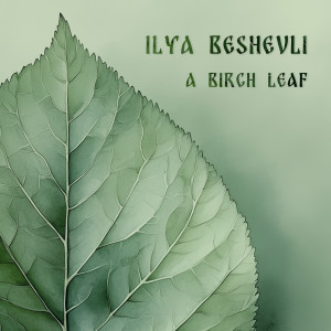 Album A Birch Leaf from Ilya Beshevli